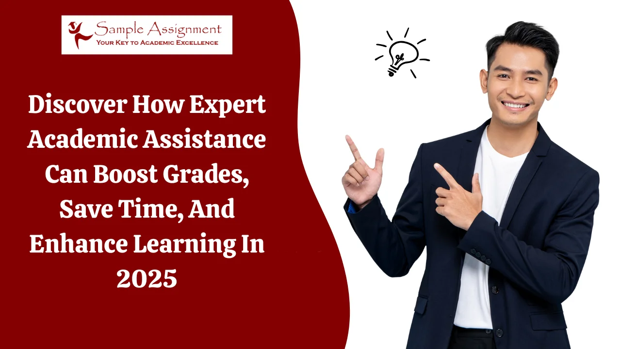 Discover How Expert Academic Assistance Can Boost Grades, Save Time, And Enhance Learning In 2025
