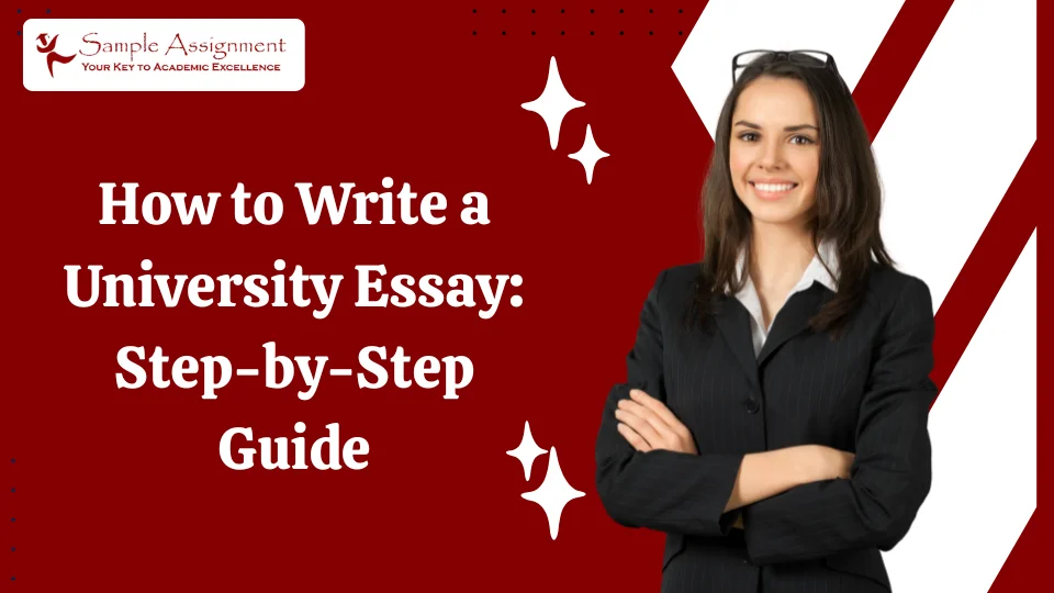 How to Write a University Essay Step-by-Step Guide