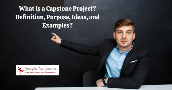 What Is a Capstone Project Definition, Purpose, Ideas, and Examples