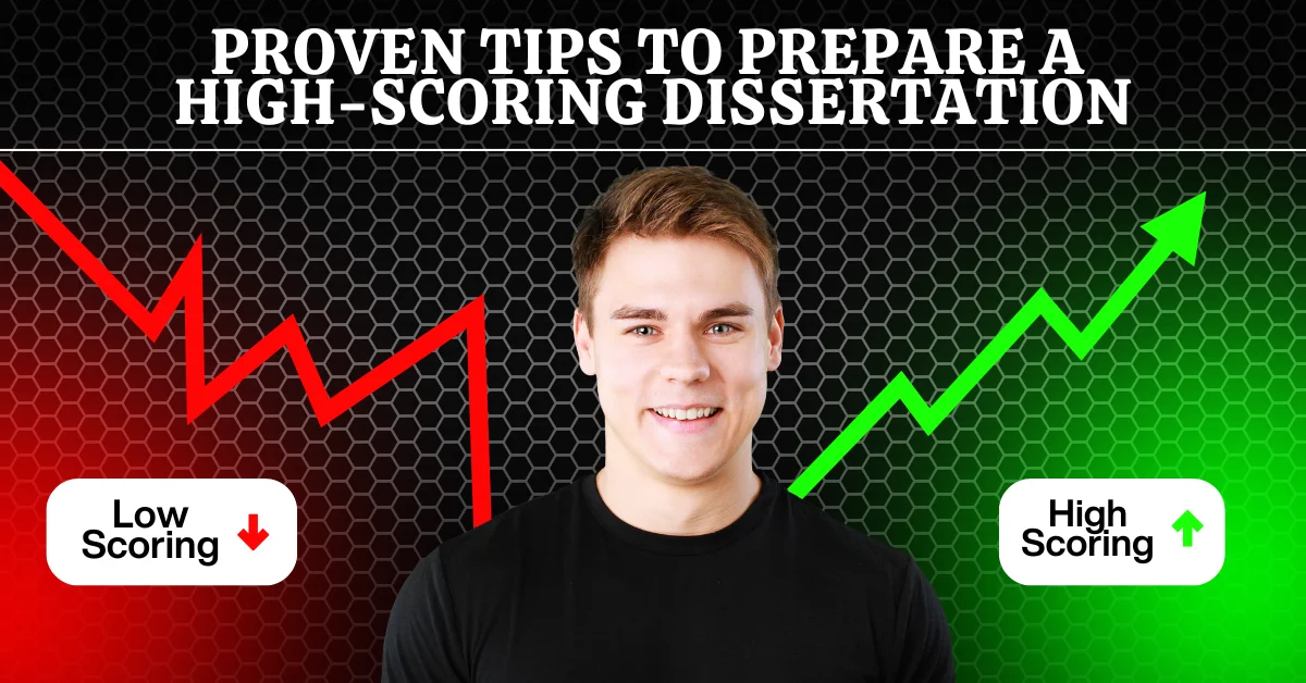Proven Tips to Prepare a High-Scoring Dissertation